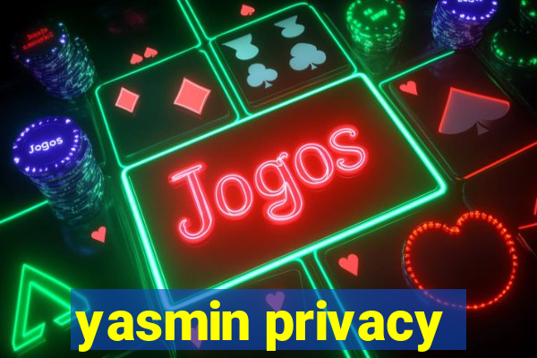 yasmin privacy