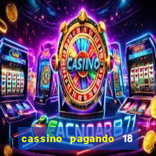 cassino pagando 18 reais no cadastro