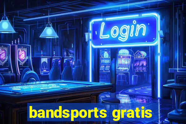 bandsports gratis