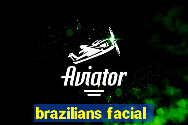 brazilians facial