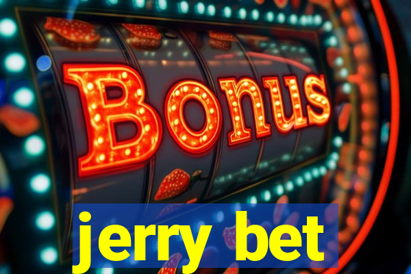 jerry bet