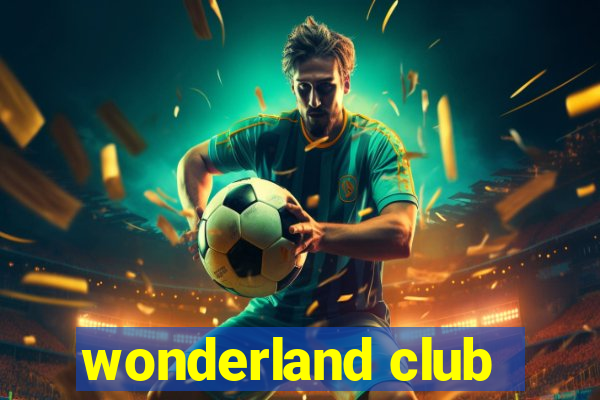 wonderland club