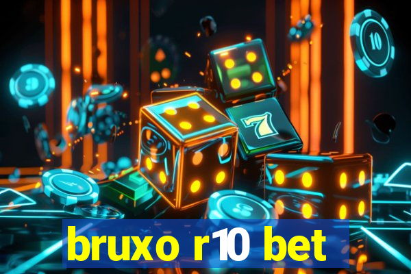 bruxo r10 bet