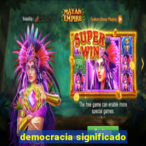 democracia significado