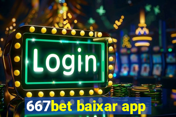 667bet baixar app