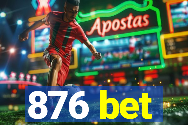 876 bet