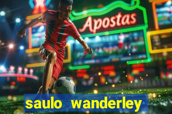 saulo wanderley filho fortuna