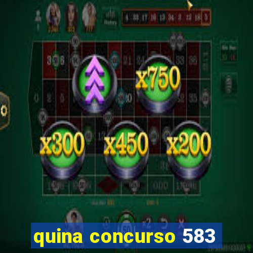 quina concurso 583