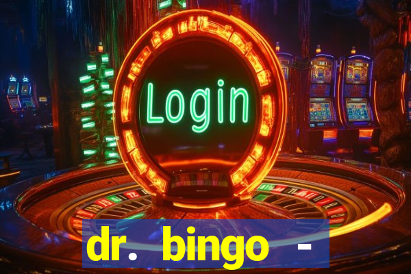 dr. bingo - videobingo   slots