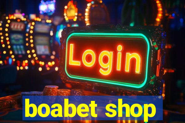 boabet shop