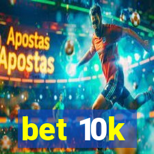 bet 10k