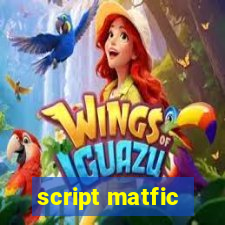 script matfic