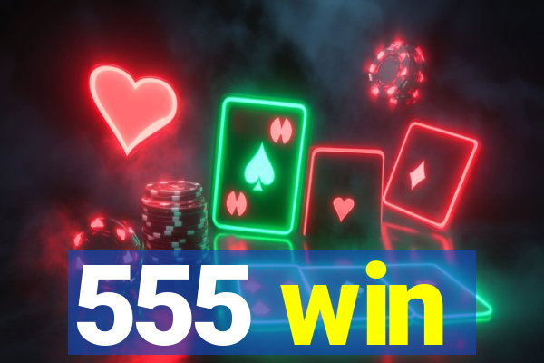 555 win