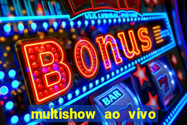 multishow ao vivo gratis online