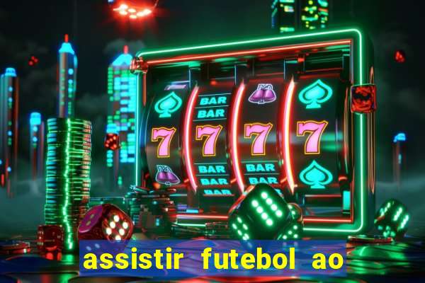 assistir futebol ao vivo multi multicanal