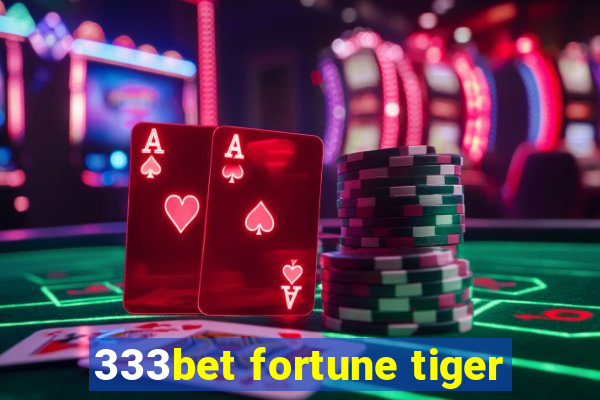 333bet fortune tiger