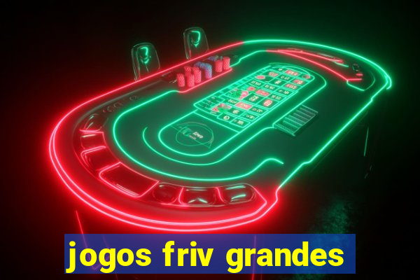 jogos friv grandes