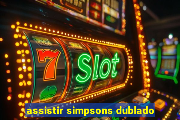 assistir simpsons dublado