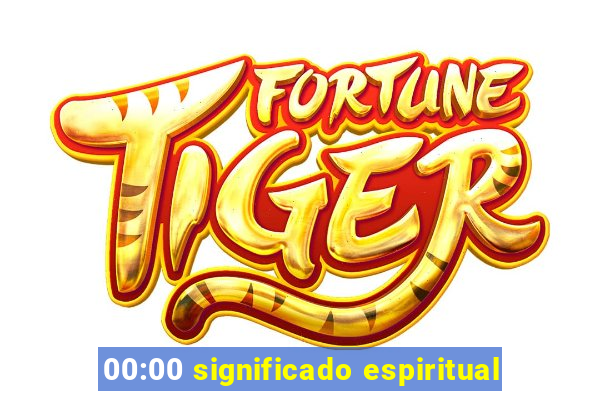 00:00 significado espiritual