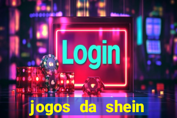 jogos da shein para ganhar pontos