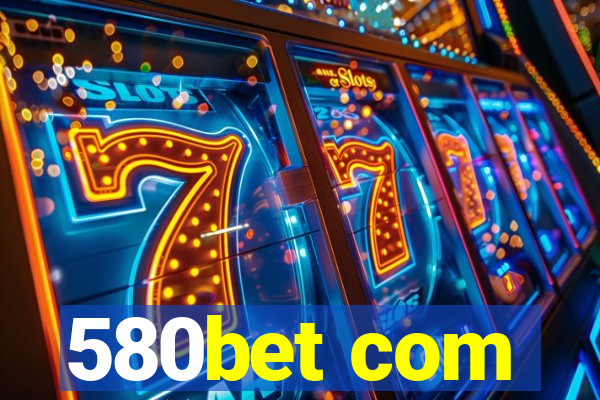 580bet com