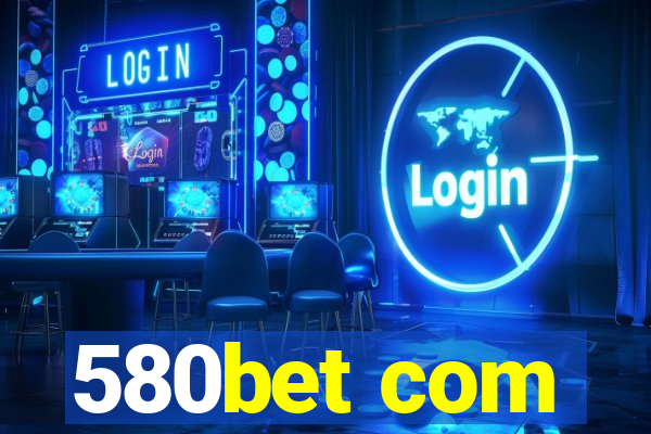 580bet com