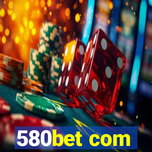 580bet com