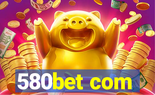 580bet com