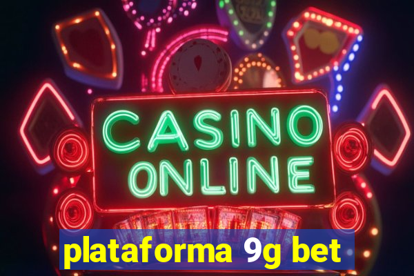 plataforma 9g bet