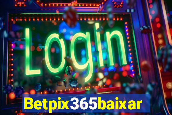 Betpix365baixar