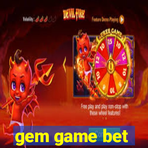 gem game bet