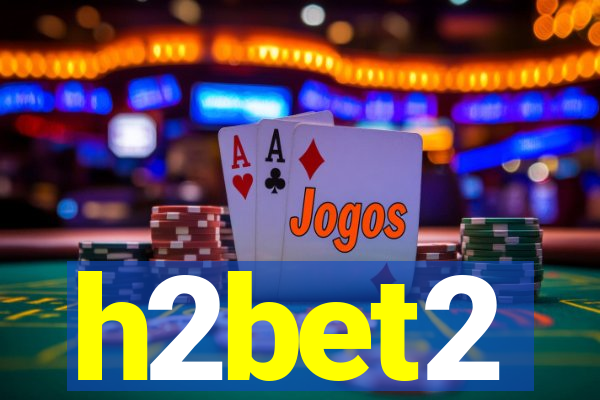 h2bet2