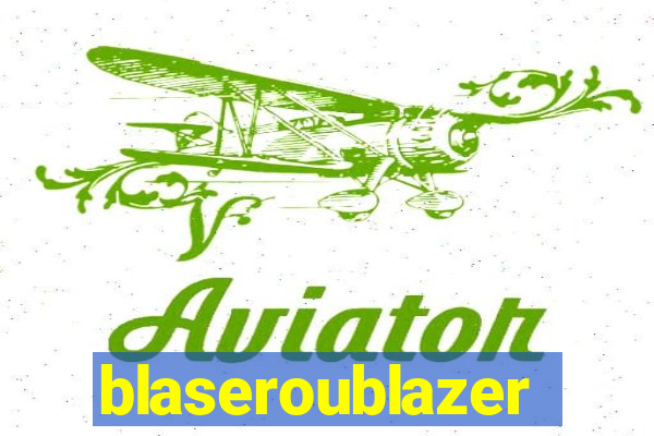 blaseroublazer