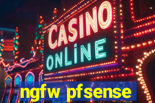 ngfw pfsense