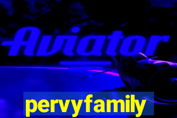 pervyfamily