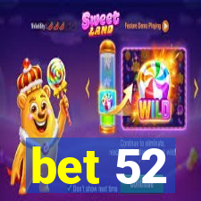 bet 52