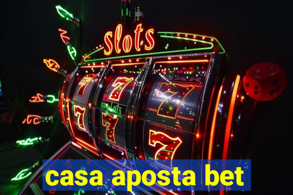 casa aposta bet