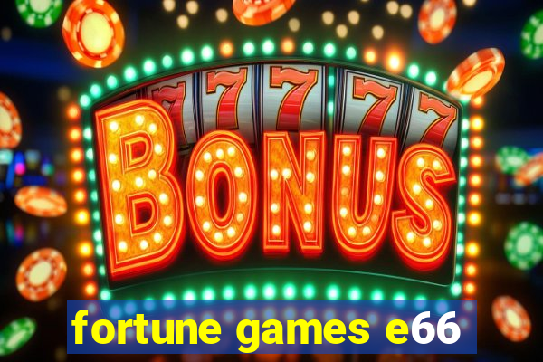 fortune games e66