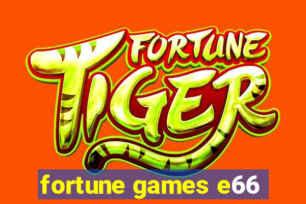 fortune games e66