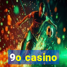 9o casino