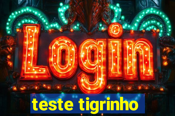 teste tigrinho