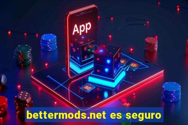 bettermods.net es seguro