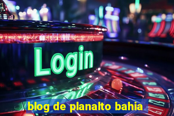 blog de planalto bahia