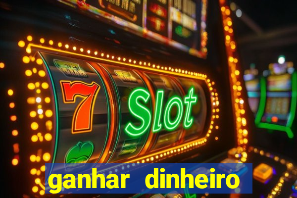 ganhar dinheiro jogando sem depositar