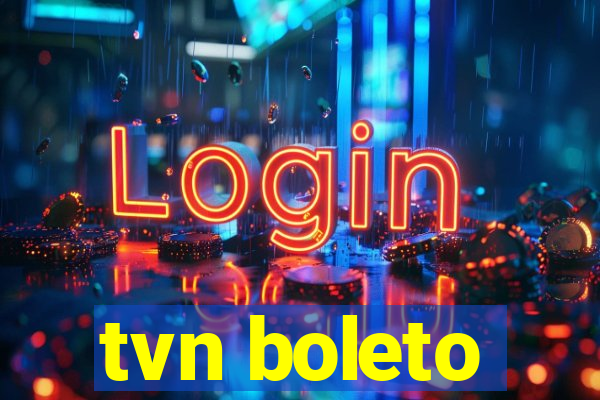 tvn boleto