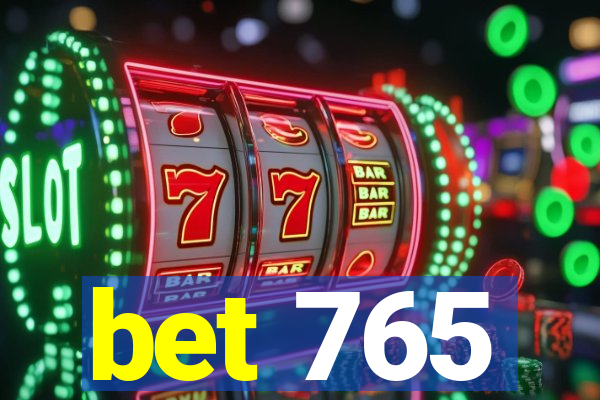 bet 765