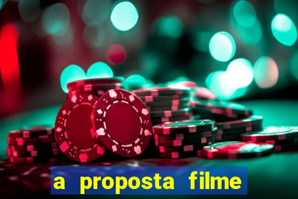 a proposta filme completo dublado topflix