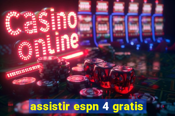 assistir espn 4 gratis