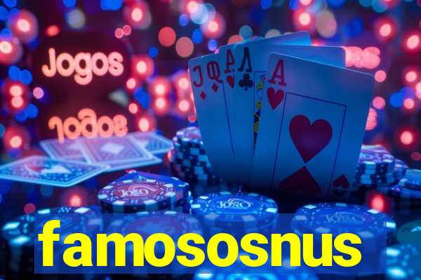 famososnus