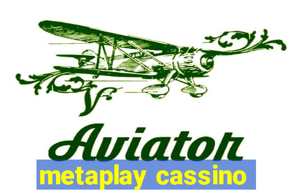 metaplay cassino